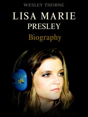 cover image of Lisa Marie Presley Biography